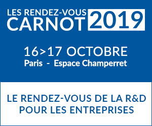 Les Rendez-vous CARNOT 2019 : Le salon d’affaires des acteurs majeurs de la R&D