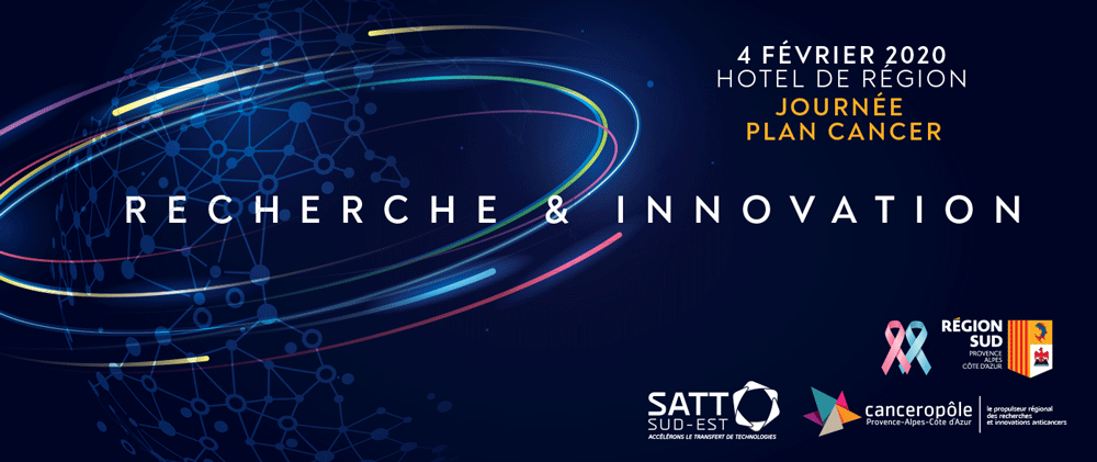 Plan Cancer &quot;Research &amp; Innovation&quot; Day with the SATT Sud-Est and the Canceropôle Provence-Alpes-Côte d&#039;Azur